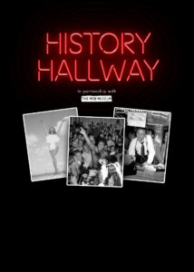 A neon History Hallway sign shines above three black and white photos: a Las Vegas dancer, a celebrating crowd, and a mobster in a car, capturing intriguing moments of Las Vegas history.