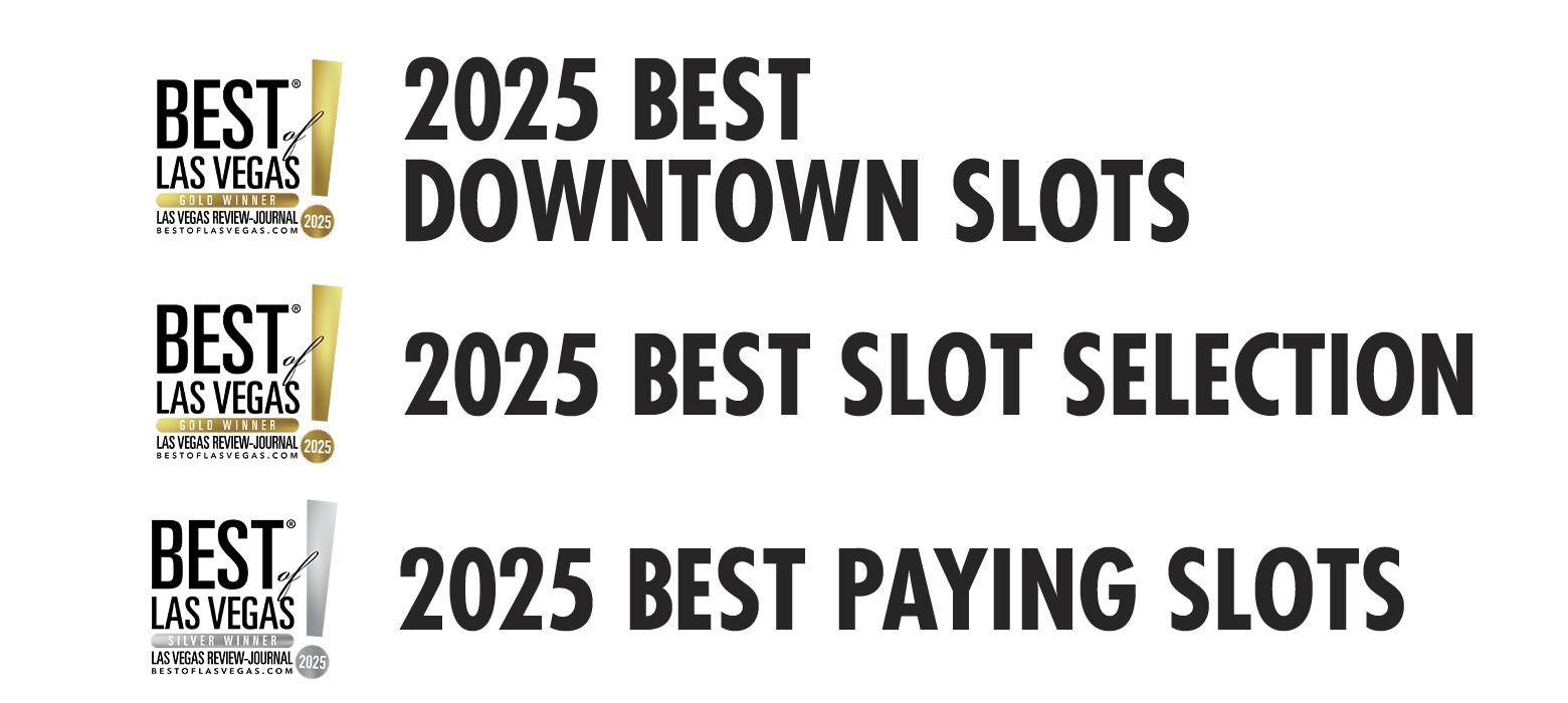 Three Best of Las Vegas 2025 award badges: Best Downtown Slots, Best Slot Selection, and Best Paying Slots—your top destination for the ultimate slots experience.